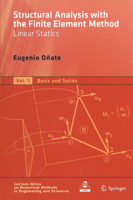 Structural Analysis with the Finite Element Method. Linear Statics: Volume 1: Basis and Solids - Oate, Eugenio