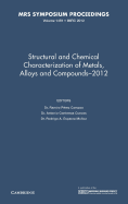Structural and Chemical Characterization of Metals, Alloys and Compounds-2012: Volume 1481