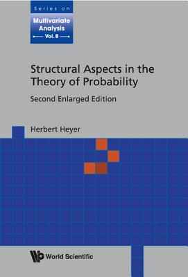 Structural Aspects in the Theory of Probability (2nd Enlarged Edition) - Heyer, Herbert