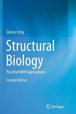 Structural Biology: Practical NMR Applications - Teng, Quincy