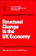 Structural Change in the UK Economy - Driver, Ciaran (Editor), and Dunne, Paul (Editor)