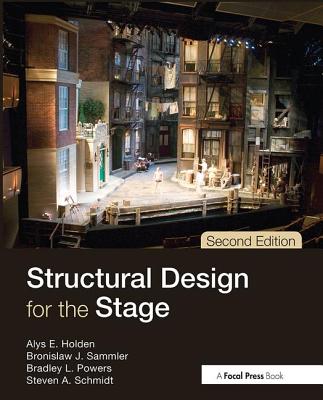 Structural Design for the Stage - Holden, Alys, and Sammler, Bronislaw, and Powers, Bradley L
