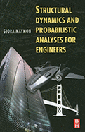 Structural Dynamics and Probabilistic Analyses for Engineers