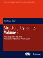 Structural Dynamics, Volume 3: Proceedings of the 28th iMac, a Conference on Structural Dynamics, 2010