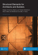 Structural Elements for Architects and Builders: Design of Columns, Beams, and Tension Elements in Wood, Steel, and Reinforced Concrete, 2nd Edition