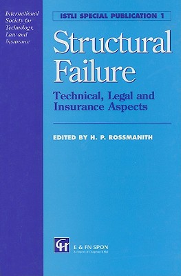 Structural Failure: Technical, Legal and Insurance Aspects - Rossmanith, Hans Peter (Editor)