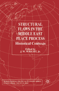 Structural Flaws in the Middle East Process: Historical Contexts