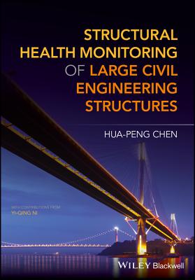 Structural Health Monitoring of Large Civil Engineering Structures - Chen, Hua-Peng