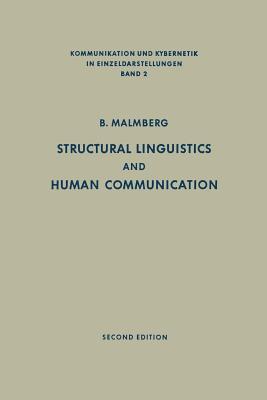 Structural Linguistics and Human Communication: An Introduction Into the Mechanism of Language and the Methodology of Linguistics - Malmberg, Bertil