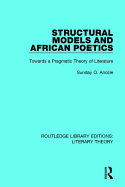 Structural Models and African Poetics: Towards a Pragmatic Theory of Literature