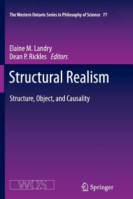 Structural Realism: Structure, Object, and Causality - Landry, Elaine (Editor), and Rickles, Dean (Editor)