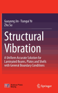 Structural Vibration: A Uniform Accurate Solution for Laminated Beams, Plates and Shells with General Boundary Conditions