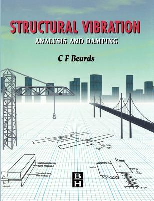 Structural Vibration: Analysis and Damping - Beards, C