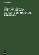 Structure and Activity of Natural Peptides: Selected Topics. Proceedings of the Fall Meeting Gesellschaft F?r Biologische Chemie T?bingen, Germany, September 1979