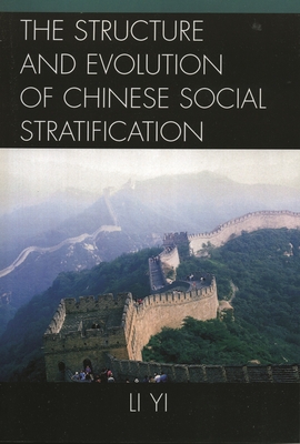 Structure and Evolution of Chinese Social Stratification - Yi, Li