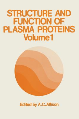 Structure and Function of Plasma Proteins: Volume 1 - Allison, A (Editor)
