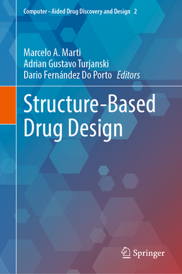 Structure-Based Drug Design - Marti, Marcelo A. (Editor), and Turjanski, Adrian Gustavo (Editor), and Fernndez Do Porto, Dario (Editor)