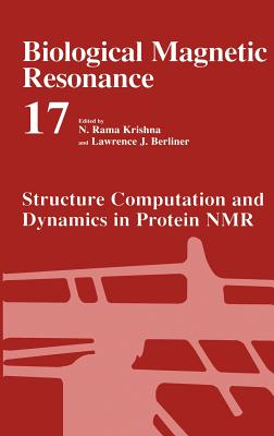 Structure Computation and Dynamics in Protein NMR - Krishna, N. Rama (Editor), and Berliner, Lawrence J. (Editor)