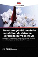 Structure gntique de la population du rhizome Picrorhiza kurrooa Royle
