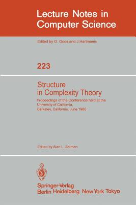 Structure in Complexity Theory: Proceedings of the Conference Held at the University of California, Berkeley, June 2-5, 1986 - Selman, Alan L (Editor)