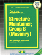 Structure Maintainer, Group B (Masonry): Passbooks Study Guide