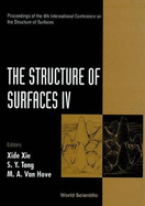 Structure of Surfaces IV, the - Proceedings of the 4th International Conference on the Structure of Surfaces
