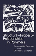 Structure Property Relationships in Polymers