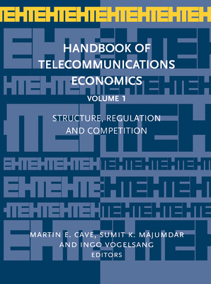 Structure, Regulation and Competition - Cave, Martin E (Editor), and Majumdar, Sumit K (Editor), and Vogelsang, Ingo (Editor)