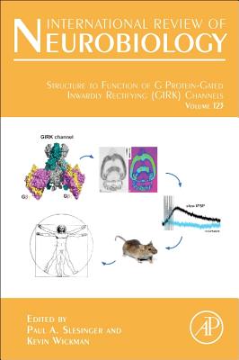 Structure to Function of G Protein-Gated Inwardly Rectifying (Girk) Channels: Volume 123 - Slesinger, Paul A, and Wickman, Kevin