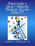 Structured and Object-Oriented Problem Solving: An Introduction to C++