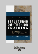 Structured On-the-Job Training: Unleashing Employee Expertise in the Workplace
