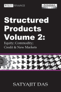 Structured Products Volume 2: Equity; Commodity; Credit and New Markets (the Das Swaps and Financial Derivatives Library)