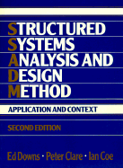 Structured Systems Analysis and Design Method: Application and Context - Downs, Ed, and Clare, Peter, and Coe, Ian