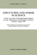 Structures and Norms in Science: Volume Two of the Tenth International Congress of Logic, Methodology and Philosophy of Science, Florence, August 1995
