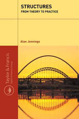 Structures: From Theory to Practice - Jennings, Alan