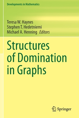 Structures of Domination in Graphs - Haynes, Teresa W. (Editor), and Hedetniemi, Stephen T. (Editor), and Henning, Michael A. (Editor)