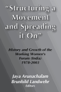 Structuring a Movement and Spreading It on: History and Growth of the Working Women's Forum in India 1978-2003