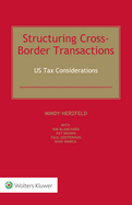 Structuring Cross-Border Transactions: US Tax Considerations