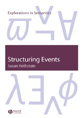 Structuring Events: A Study in the Semantics of Lexical Aspect - Rothstein, Susan