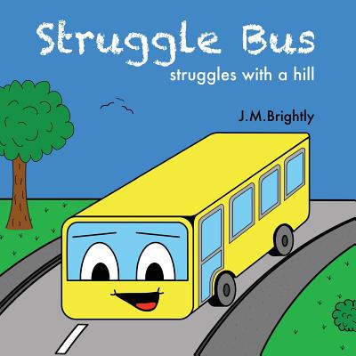 Struggle Bus: struggles with a hill - Brightly, J M