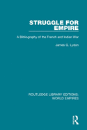 Struggle for Empire: A Bibliography of the French and Indian War