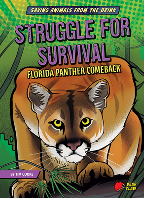 Struggle for Survival: Florida Panther Comeback - Cooke, Tim, and Valdrighi, Alessandro (Illustrator)