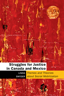 Struggles for Justice in Canada and Mexico: Themes and Theories about Social Mobilization