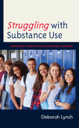 Struggling with Substance Use: Supporting Students' Social Emotional Learning