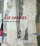 Struktur Und Farbe. Ilse Hannes. Arbeiten Aus 60 Jahren