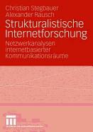 Strukturalistische Internetforschung: Netzwerkanalysen Internetbasierter Kommunikationsraume
