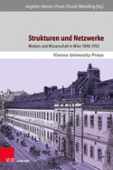 Strukturen Und Netzwerke: Medizin Und Wissenschaft in Wien 1848-1955