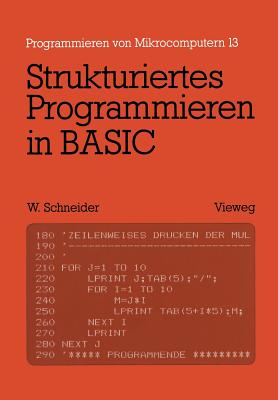 Strukturiertes Programmieren in Basic: Eine Einfhrung Mit Zahlreichen Beispielen - Schneider, Wolfgang, OBE