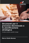 Strumenti per il processo decisionale e la pianificazione strategica