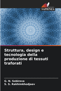 Struttura, design e tecnologia della produzione di tessuti traforati